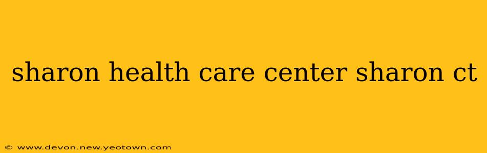 sharon health care center sharon ct