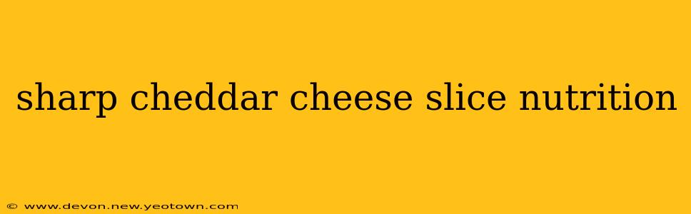 sharp cheddar cheese slice nutrition