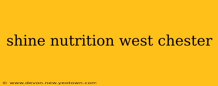 shine nutrition west chester
