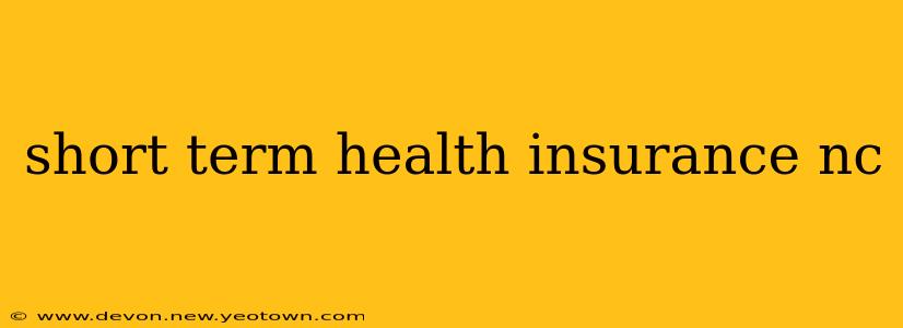 short term health insurance nc