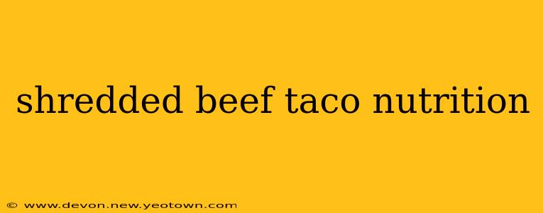 shredded beef taco nutrition