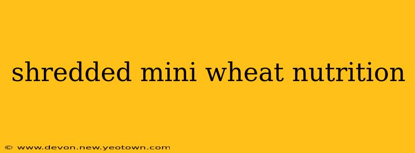 shredded mini wheat nutrition