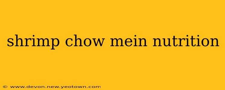shrimp chow mein nutrition