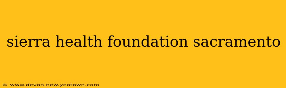 sierra health foundation sacramento
