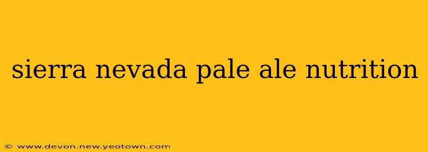 sierra nevada pale ale nutrition