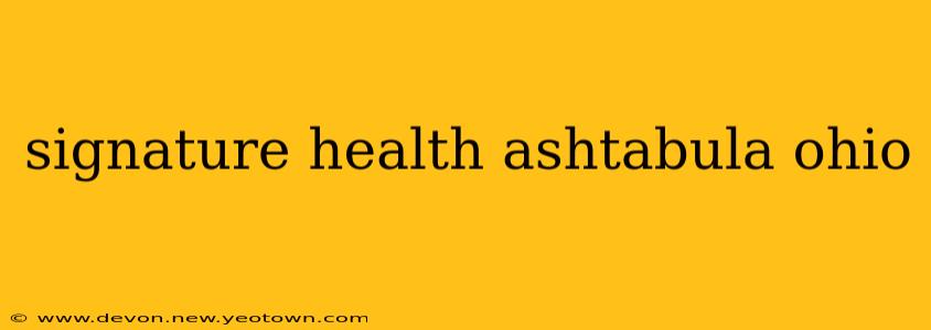 signature health ashtabula ohio