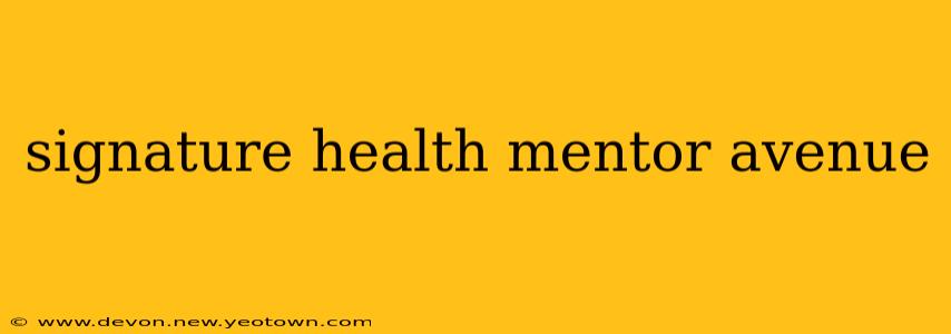 signature health mentor avenue