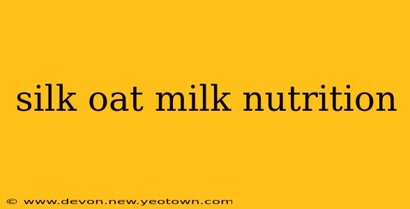 silk oat milk nutrition