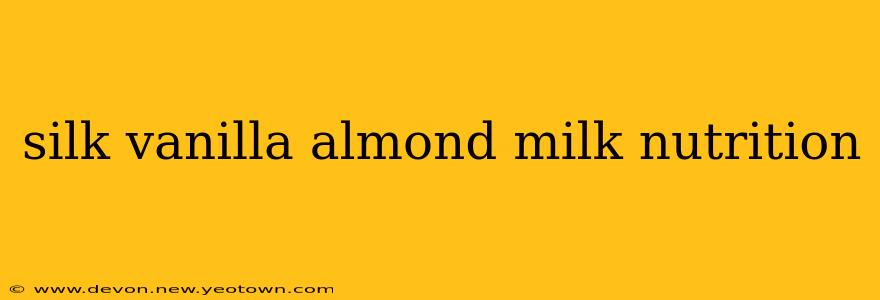 silk vanilla almond milk nutrition