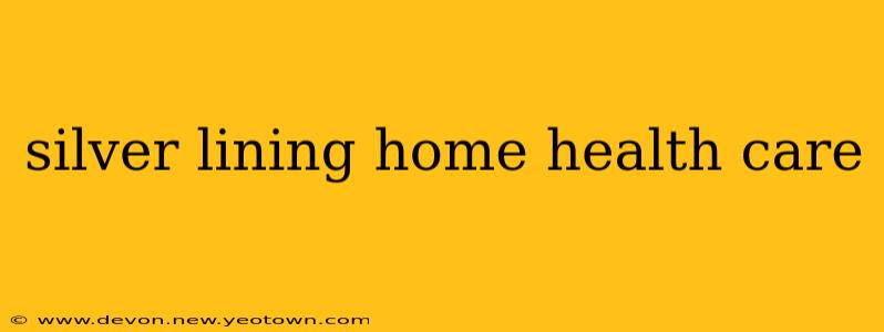 silver lining home health care