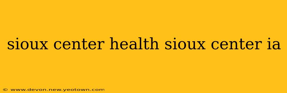 sioux center health sioux center ia