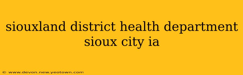 siouxland district health department sioux city ia