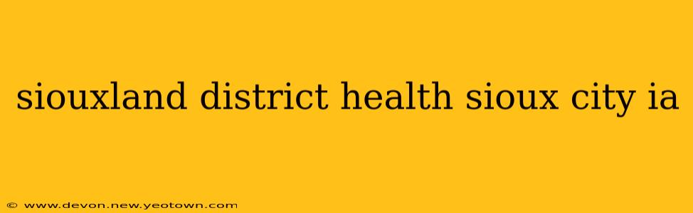 siouxland district health sioux city ia
