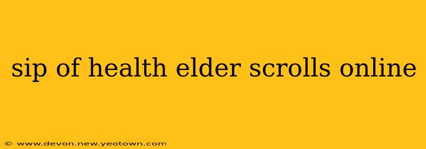 sip of health elder scrolls online