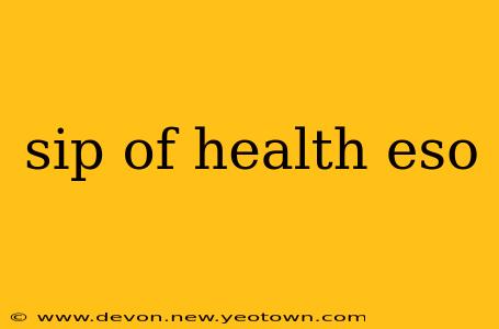 sip of health eso