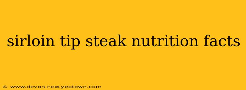sirloin tip steak nutrition facts