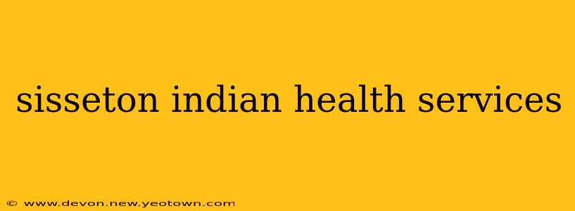 sisseton indian health services