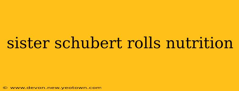 sister schubert rolls nutrition