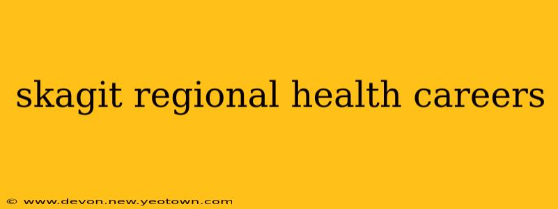 skagit regional health careers