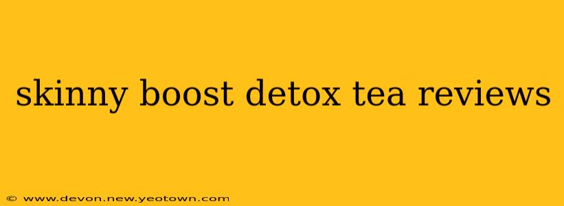 skinny boost detox tea reviews