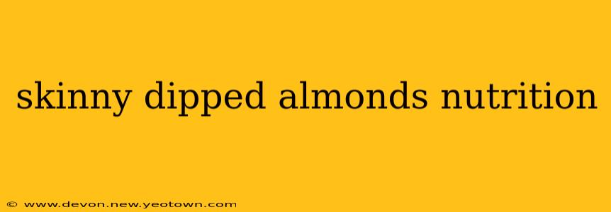 skinny dipped almonds nutrition