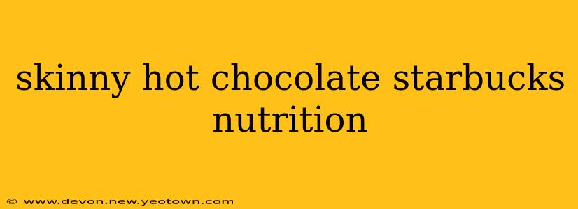 skinny hot chocolate starbucks nutrition