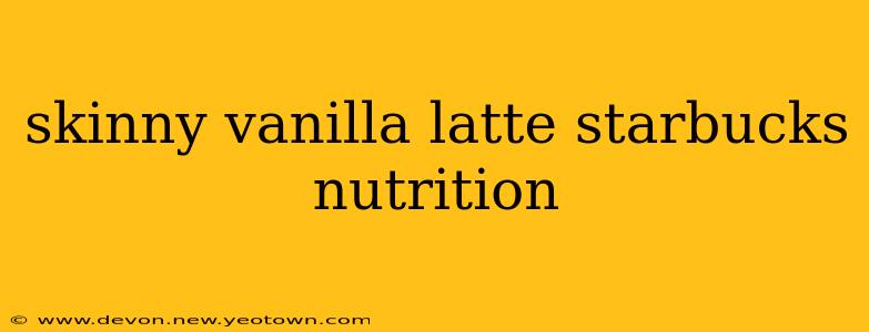 skinny vanilla latte starbucks nutrition