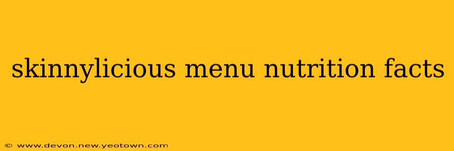 skinnylicious menu nutrition facts