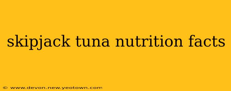 skipjack tuna nutrition facts