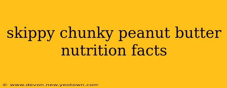 skippy chunky peanut butter nutrition facts