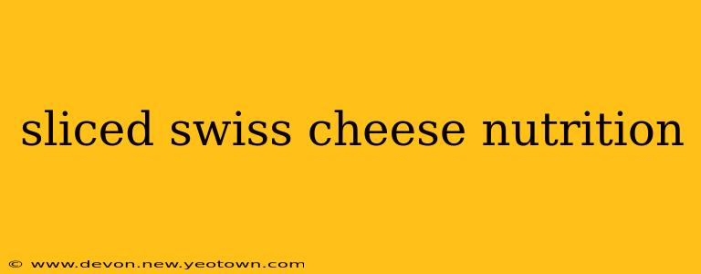 sliced swiss cheese nutrition