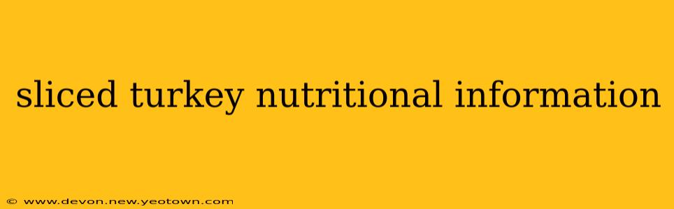 sliced turkey nutritional information