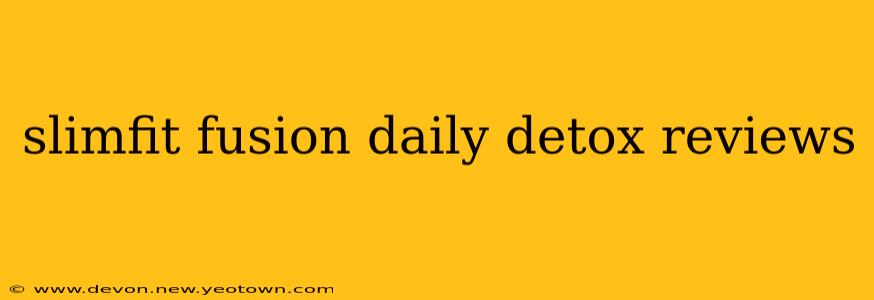 slimfit fusion daily detox reviews