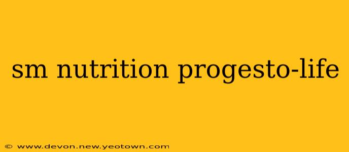 sm nutrition progesto-life