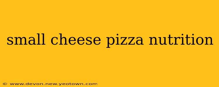 small cheese pizza nutrition