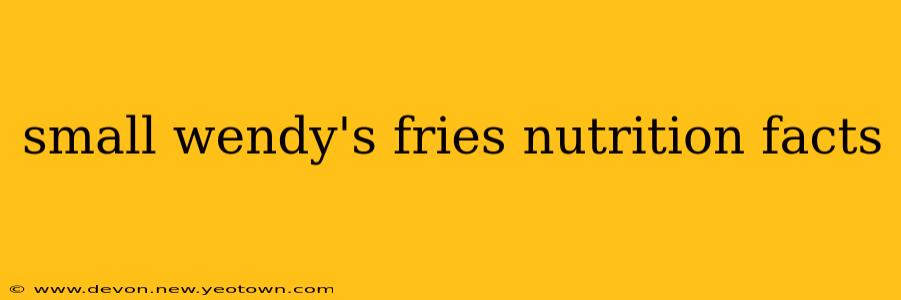 small wendy's fries nutrition facts