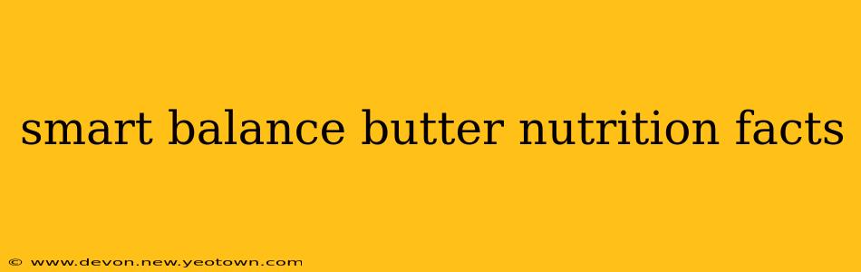 smart balance butter nutrition facts