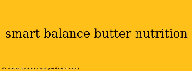 smart balance butter nutrition