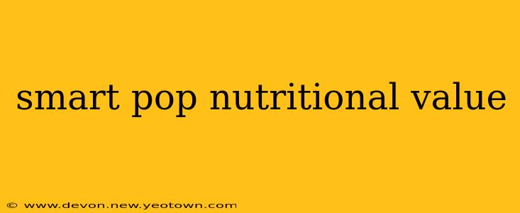 smart pop nutritional value