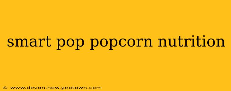 smart pop popcorn nutrition