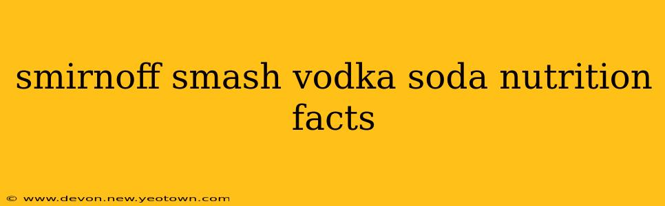smirnoff smash vodka soda nutrition facts