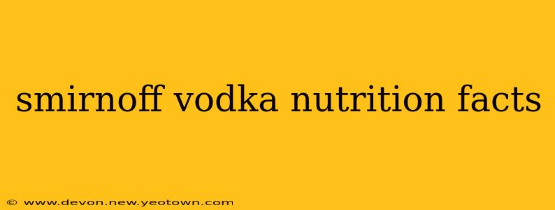 smirnoff vodka nutrition facts