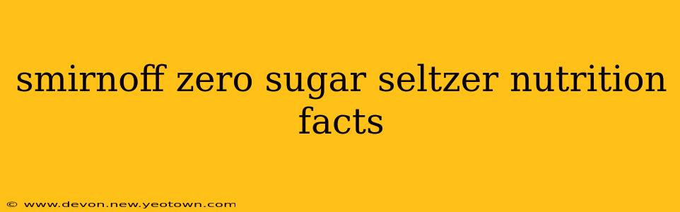 smirnoff zero sugar seltzer nutrition facts