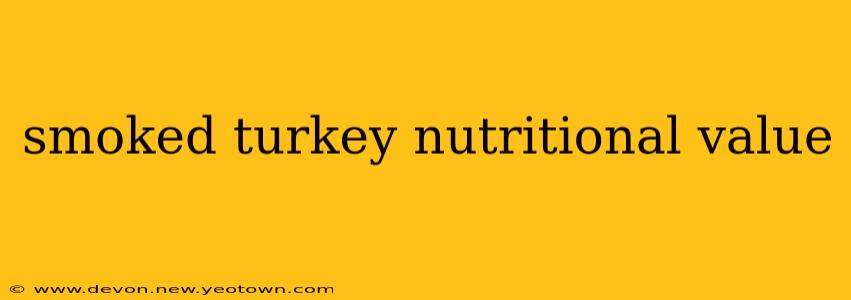 smoked turkey nutritional value