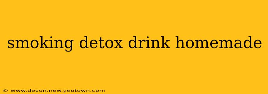 smoking detox drink homemade