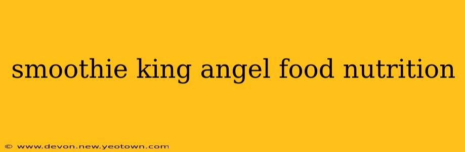 smoothie king angel food nutrition