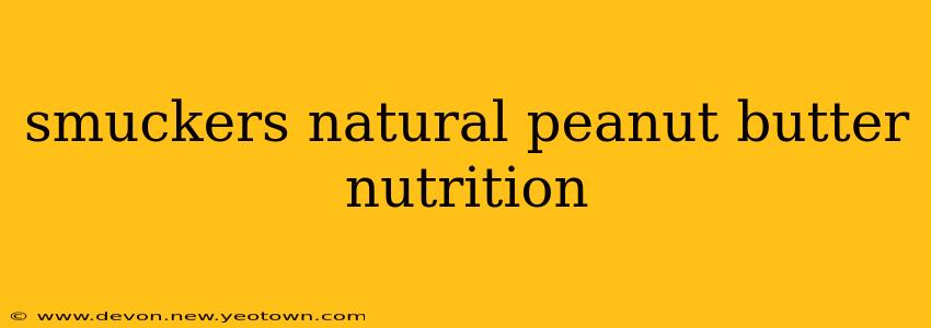 smuckers natural peanut butter nutrition