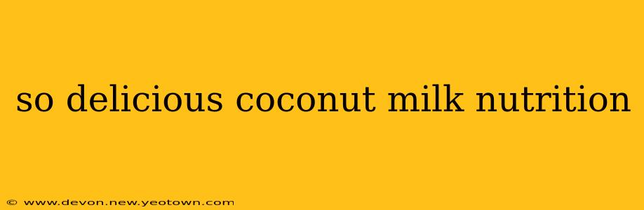 so delicious coconut milk nutrition