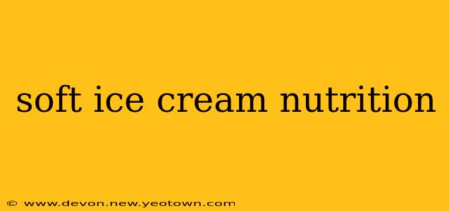 soft ice cream nutrition