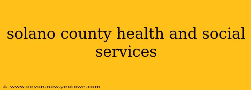 solano county health and social services